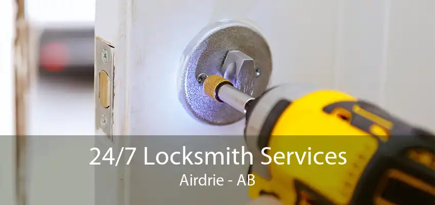 24/7 Locksmith Services Airdrie - AB