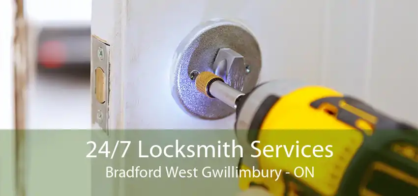 24/7 Locksmith Services Bradford West Gwillimbury - ON