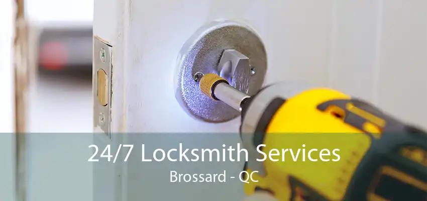 24/7 Locksmith Services Brossard - QC