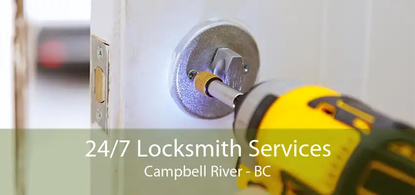 24/7 Locksmith Services Campbell River - BC