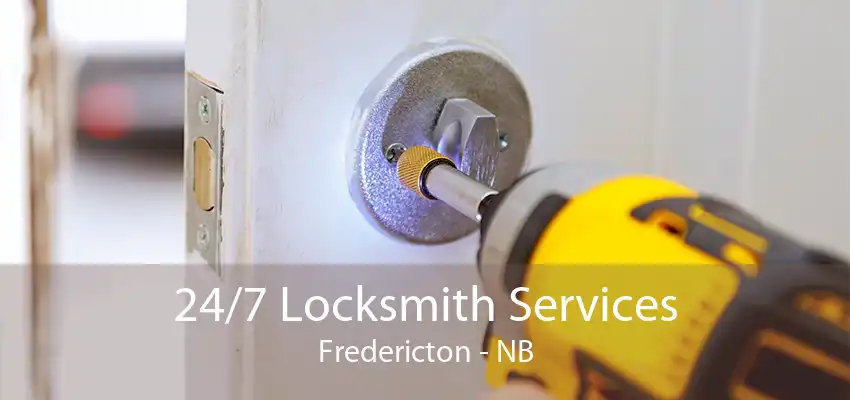 24/7 Locksmith Services Fredericton - NB