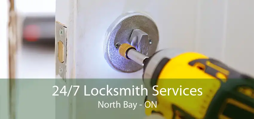 24/7 Locksmith Services North Bay - ON