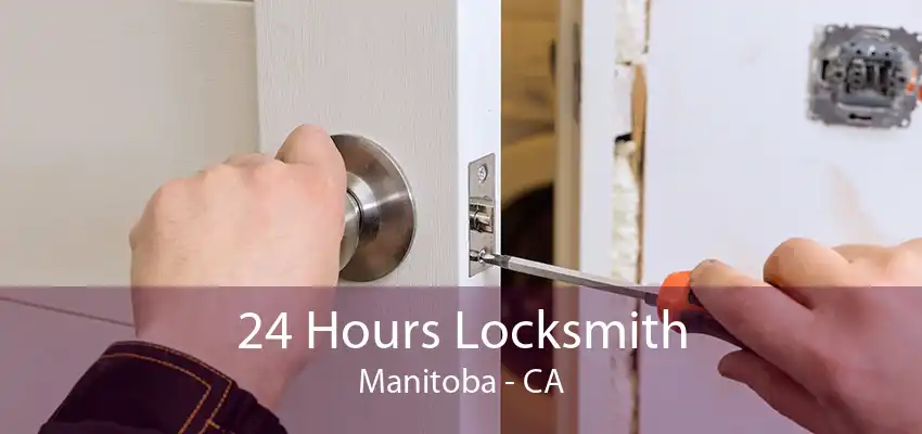 24 Hours Locksmith Manitoba - CA