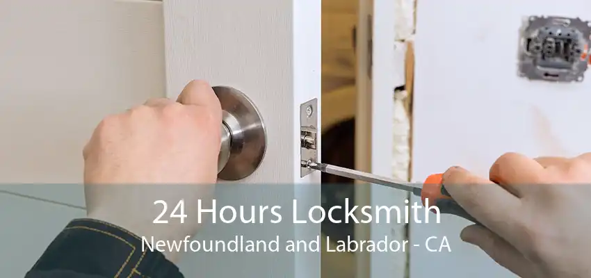 24 Hours Locksmith Newfoundland and Labrador - CA