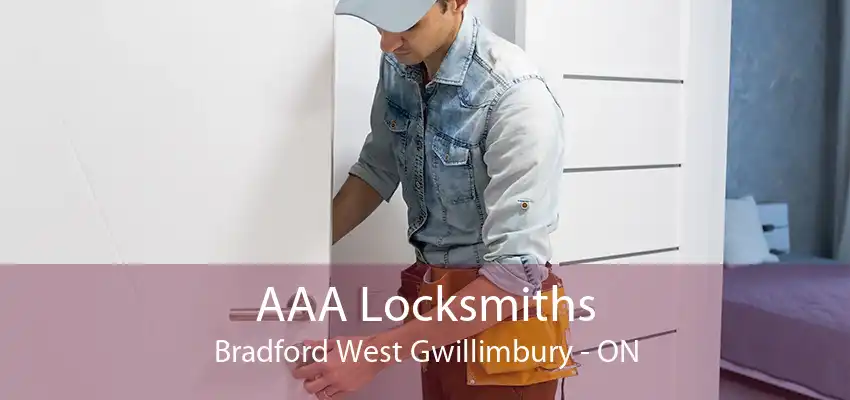 AAA Locksmiths Bradford West Gwillimbury - ON