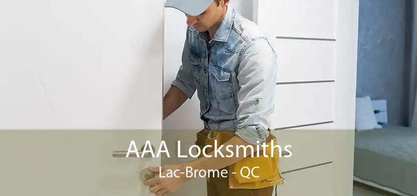 AAA Locksmiths Lac-Brome - QC