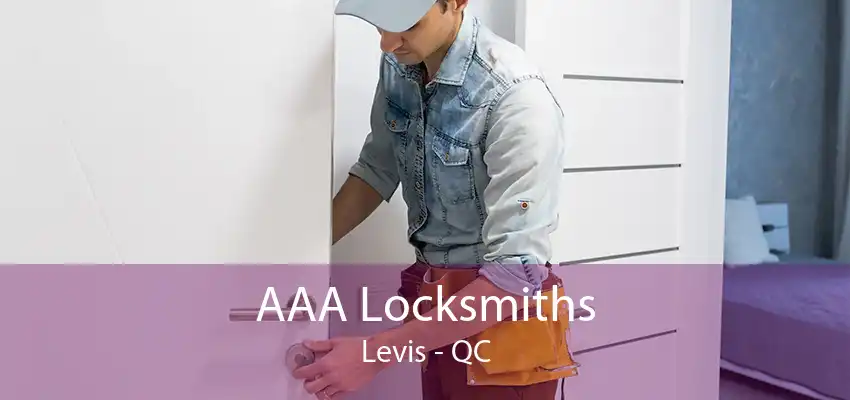 AAA Locksmiths Levis - QC