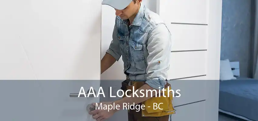 AAA Locksmiths Maple Ridge - BC