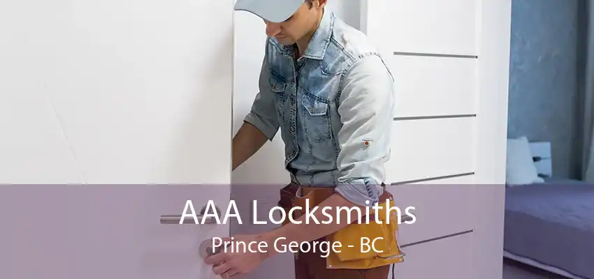 AAA Locksmiths Prince George - BC