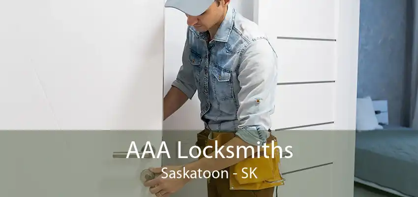 AAA Locksmiths Saskatoon - SK