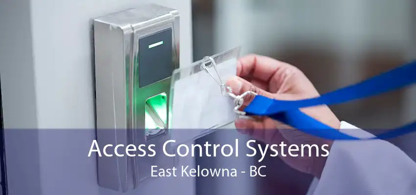 Access Control Systems East Kelowna - BC