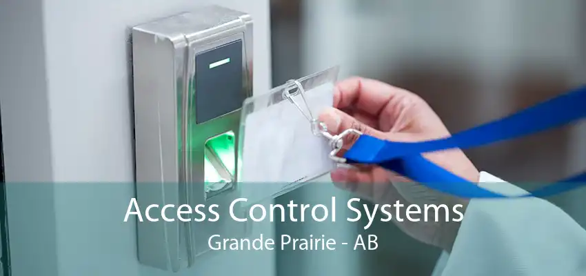 Access Control Systems Grande Prairie - AB