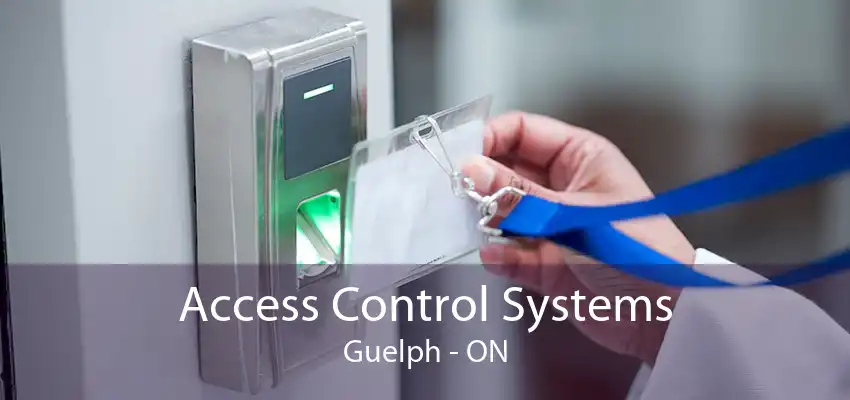 Access Control Systems Guelph - ON