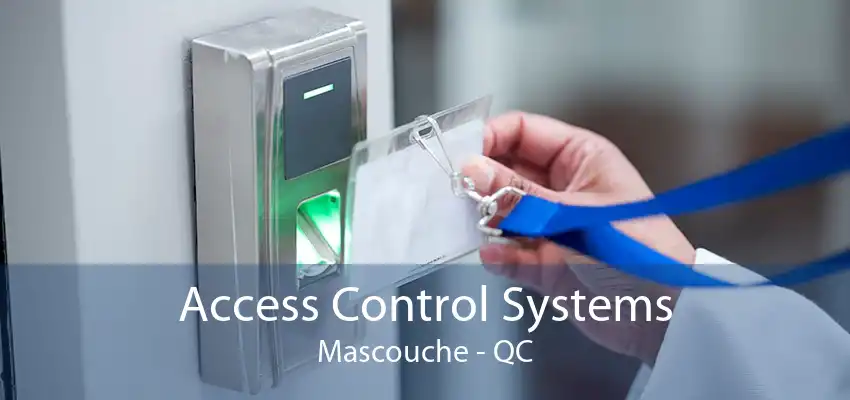 Access Control Systems Mascouche - QC