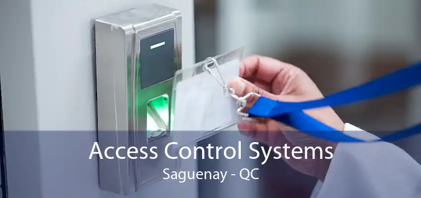 Access Control Systems Saguenay - QC