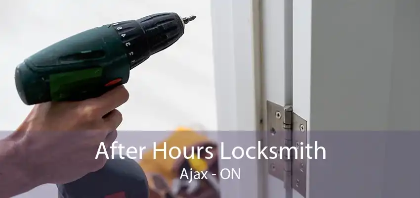 After Hours Locksmith Ajax - ON