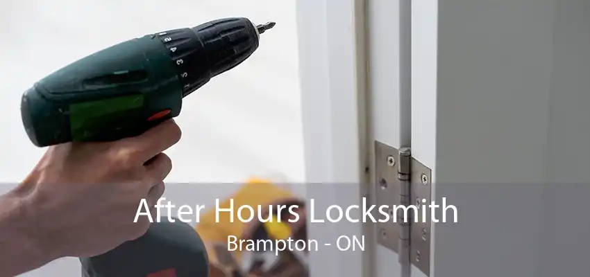 After Hours Locksmith Brampton - ON