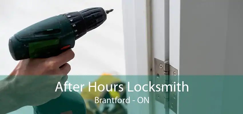 After Hours Locksmith Brantford - ON