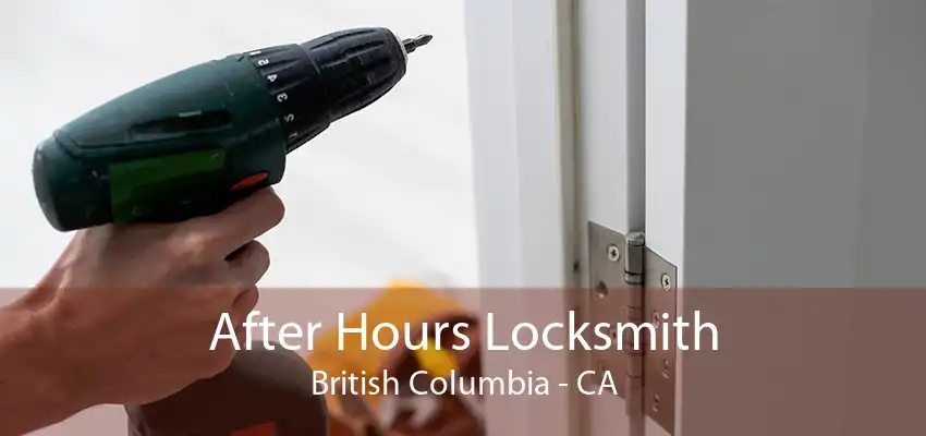 After Hours Locksmith British Columbia - CA