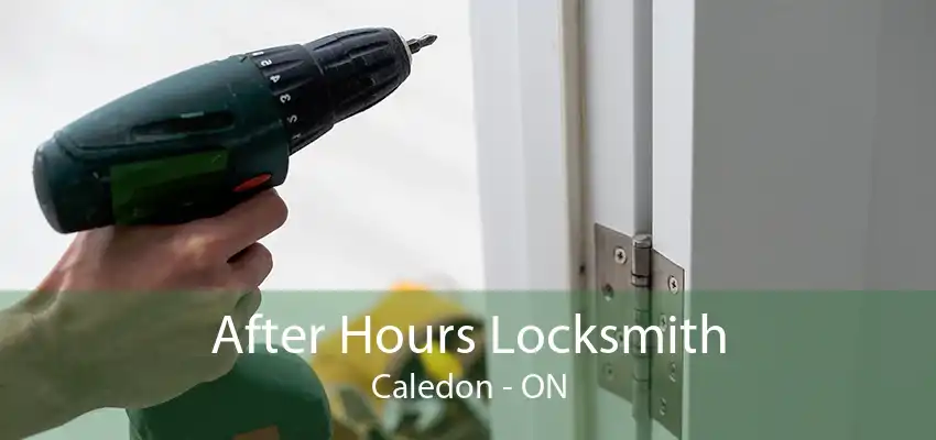 After Hours Locksmith Caledon - ON