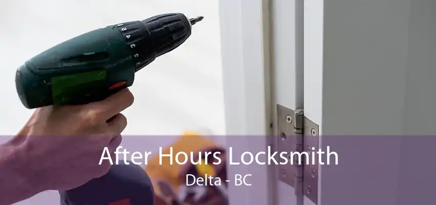 After Hours Locksmith Delta - BC