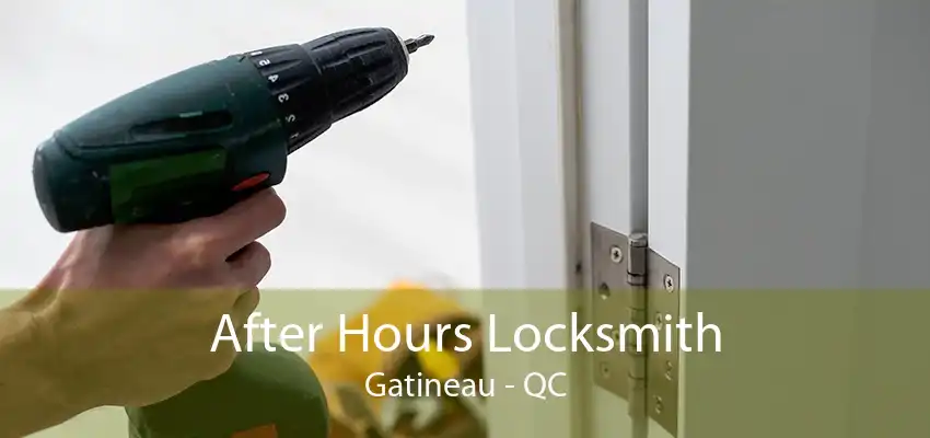 After Hours Locksmith Gatineau - QC