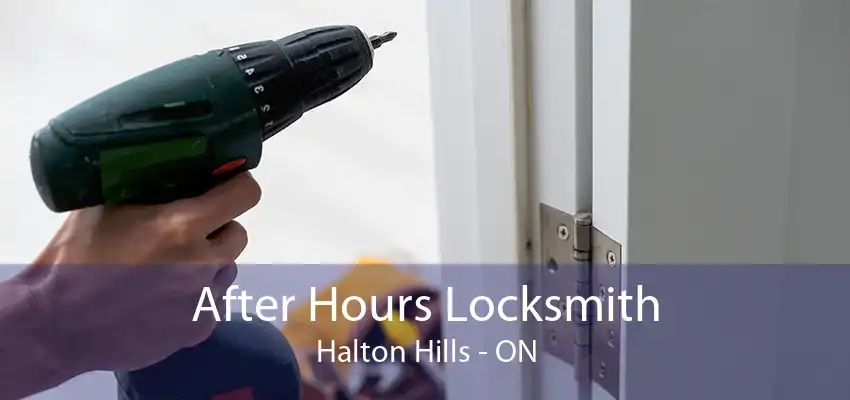 After Hours Locksmith Halton Hills - ON