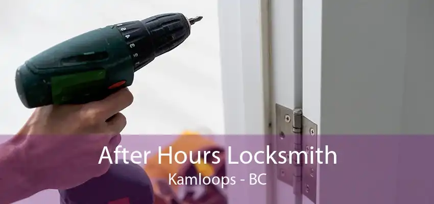 After Hours Locksmith Kamloops - BC