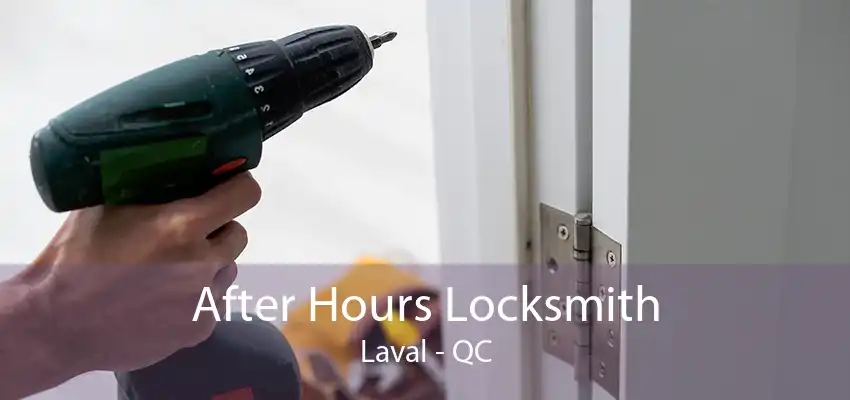 After Hours Locksmith Laval - QC