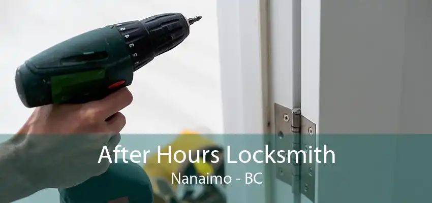 After Hours Locksmith Nanaimo - BC