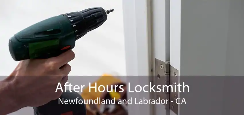 After Hours Locksmith Newfoundland and Labrador - CA