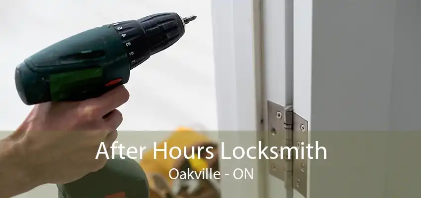 After Hours Locksmith Oakville - ON