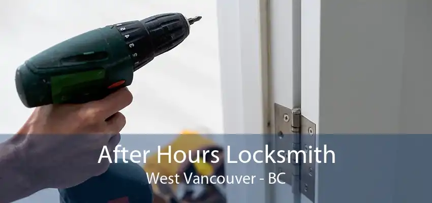 After Hours Locksmith West Vancouver - BC