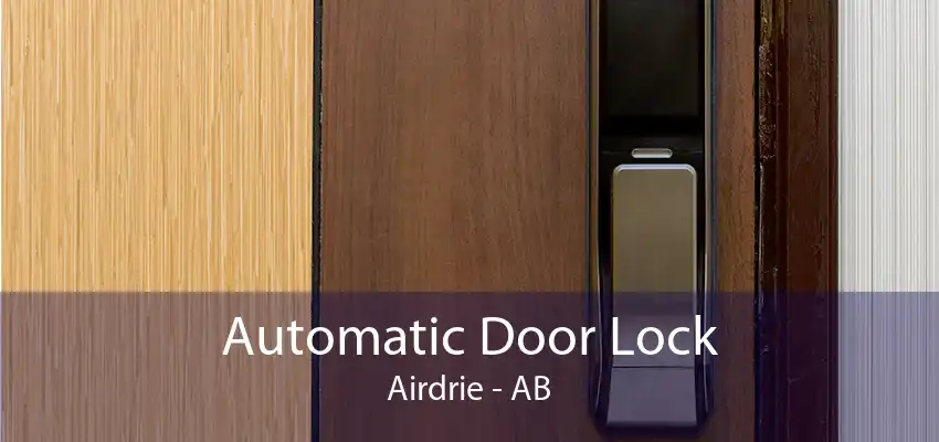 Automatic Door Lock Airdrie - AB