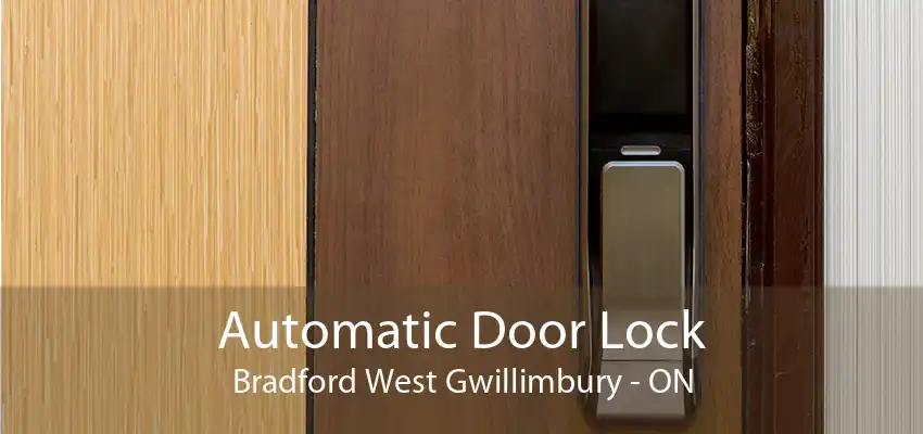 Automatic Door Lock Bradford West Gwillimbury - ON