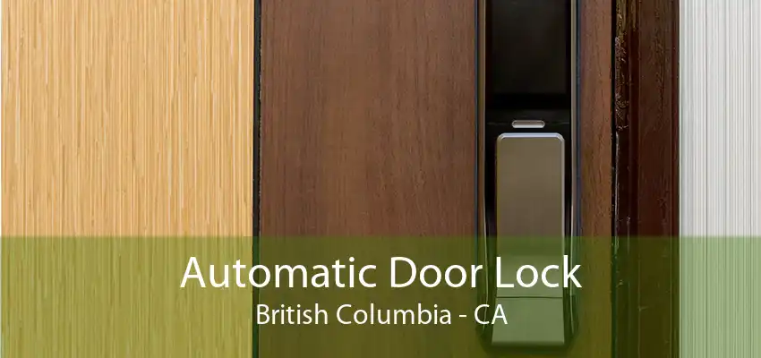 Automatic Door Lock British Columbia - CA