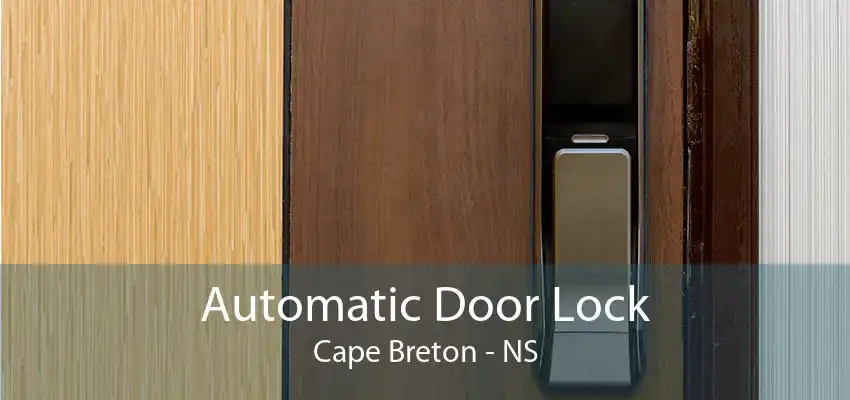 Automatic Door Lock Cape Breton - NS