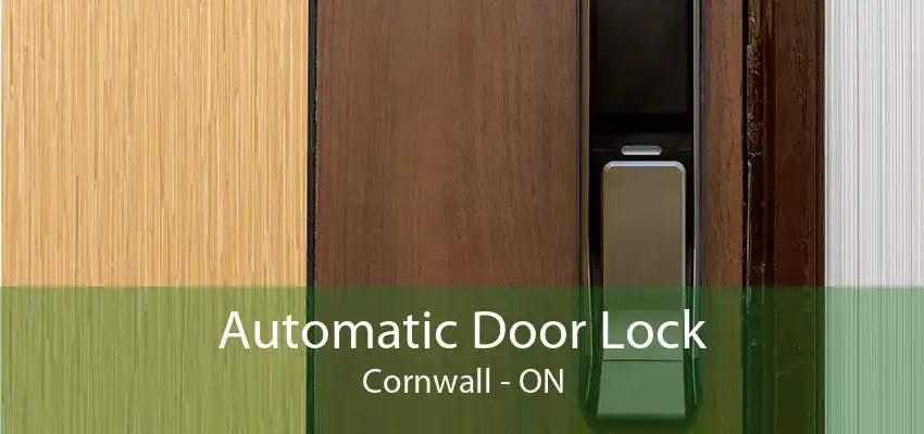 Automatic Door Lock Cornwall - ON