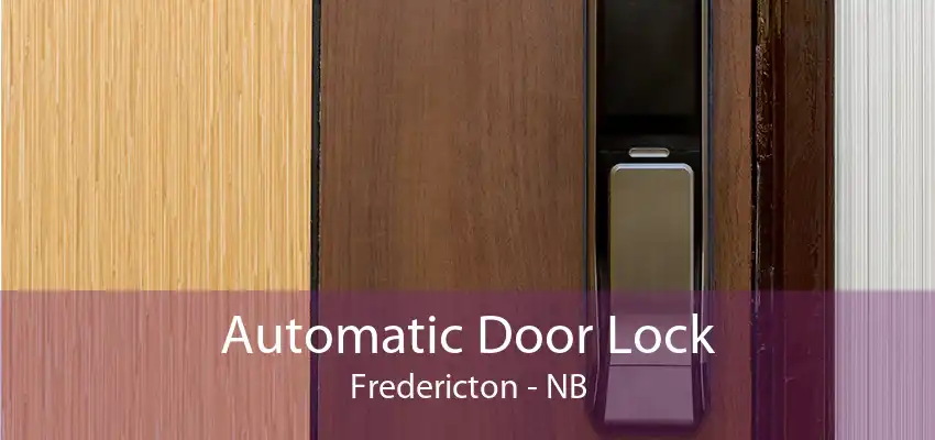 Automatic Door Lock Fredericton - NB