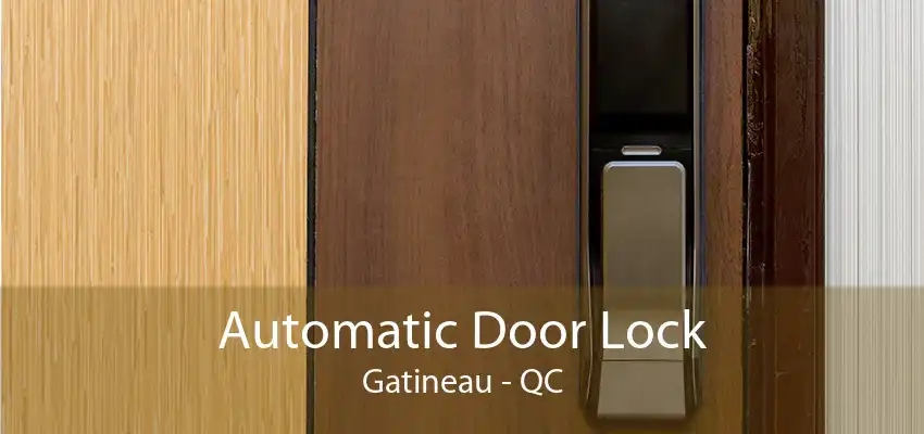 Automatic Door Lock Gatineau - QC