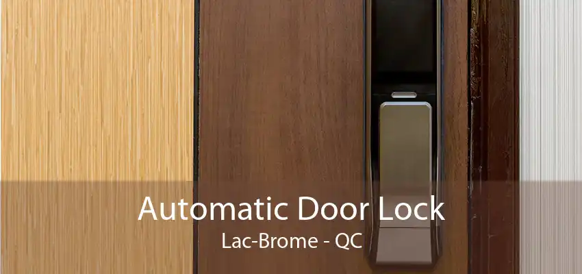 Automatic Door Lock Lac-Brome - QC