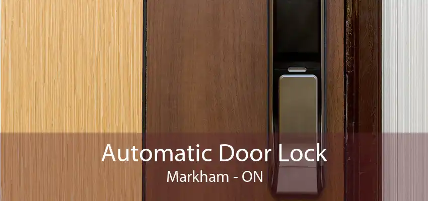 Automatic Door Lock Markham - ON