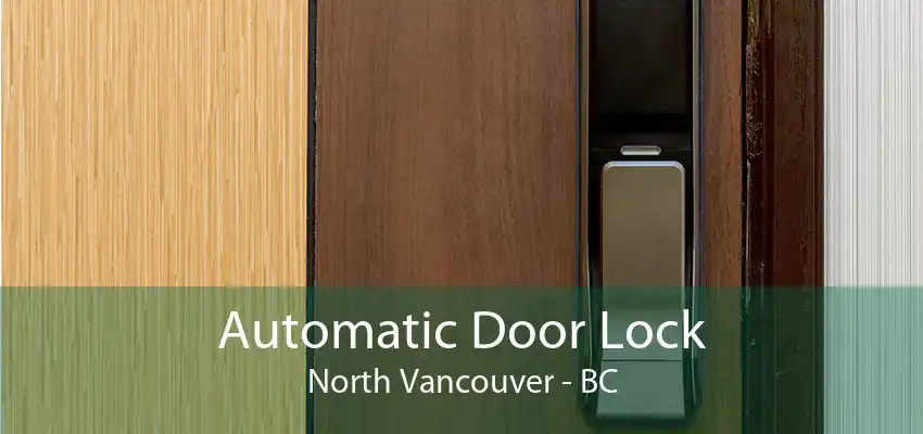 Automatic Door Lock North Vancouver - BC