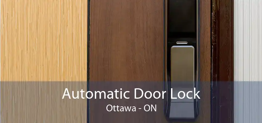 Automatic Door Lock Ottawa - ON