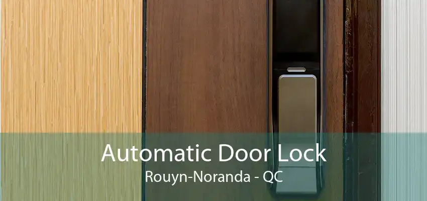 Automatic Door Lock Rouyn-Noranda - QC