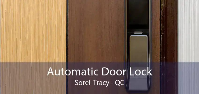 Automatic Door Lock Sorel-Tracy - QC