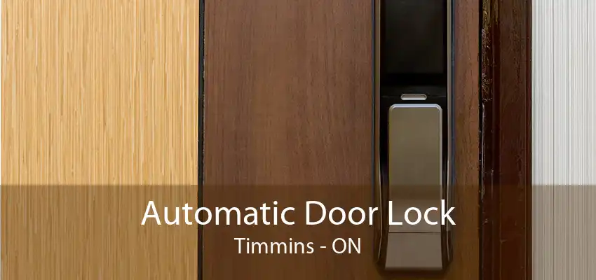 Automatic Door Lock Timmins - ON