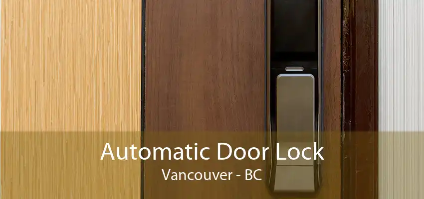 Automatic Door Lock Vancouver - BC