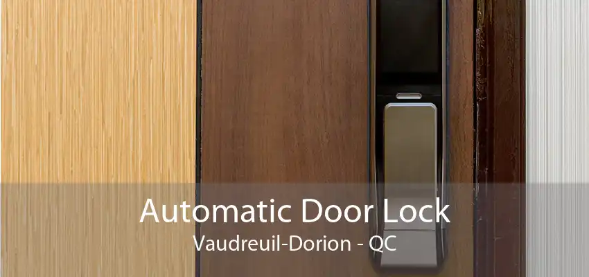 Automatic Door Lock Vaudreuil-Dorion - QC