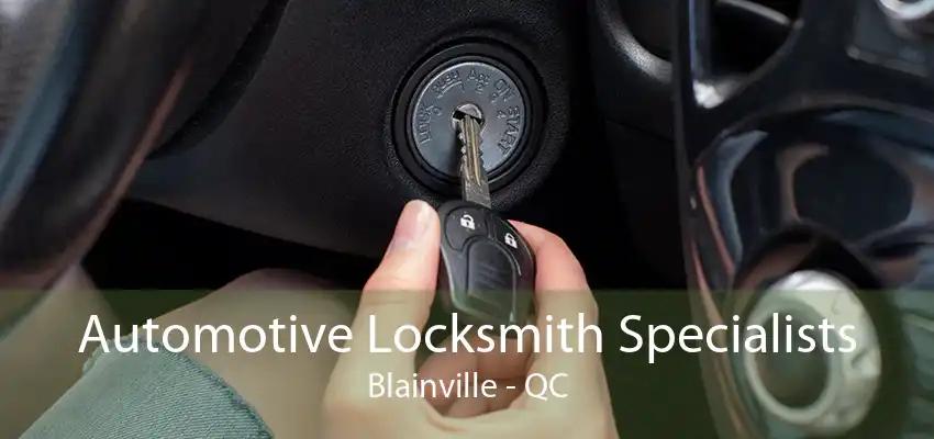 Automotive Locksmith Specialists Blainville - QC